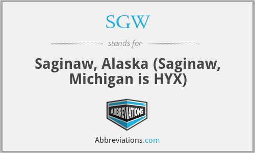 SGW - Saginaw, Alaska (Saginaw, Michigan is HYX)