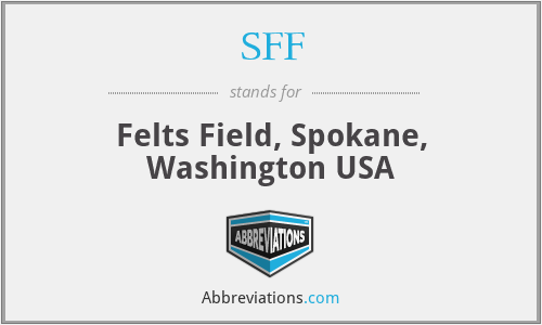 SFF - Felts Field, Spokane, Washington USA