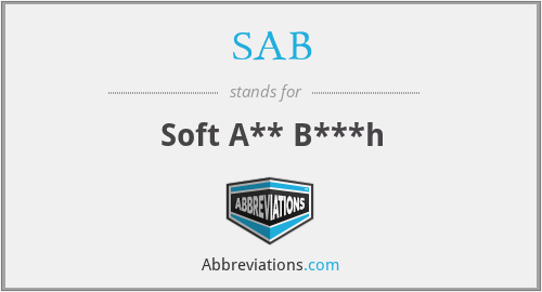 SAB - Soft A** B***h