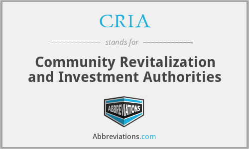 CRIA - Community Revitalization and Investment Authorities
