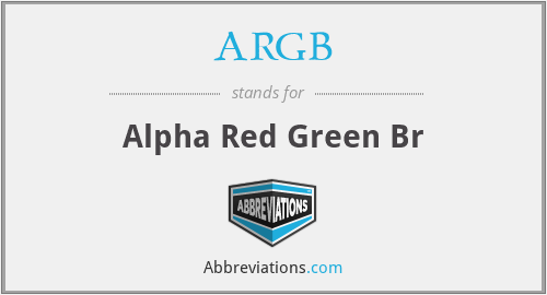 ARGB - Alpha Red Green Br
