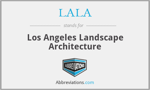 LALA - Los Angeles Landscape Architecture