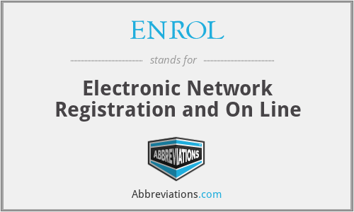 ENROL - Electronic Network Registration and On Line