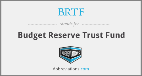 BRTF - Budget Reserve Trust Fund