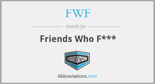 FWF - Friends Who F***