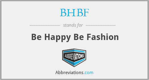 BHBF - Be Happy Be Fashion