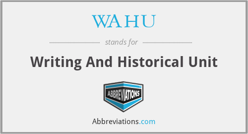 WAHU - Writing And Historical Unit