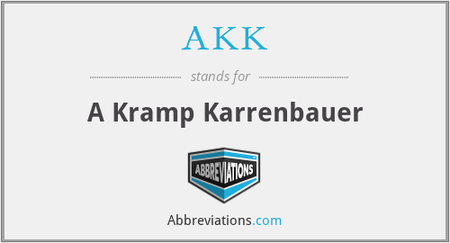 AKK - A Kramp Karrenbauer