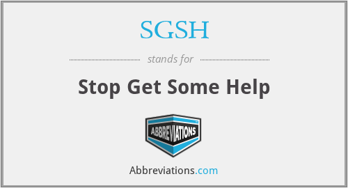 SGSH - Stop Get Some Help