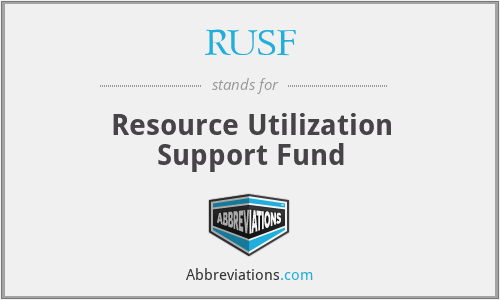 RUSF - Resource Utilization Support Fund