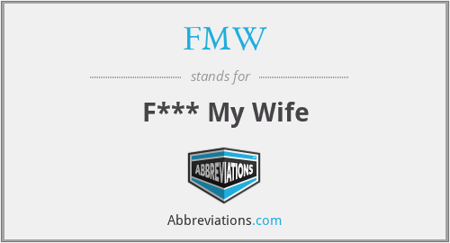 FMW - F*** My Wife