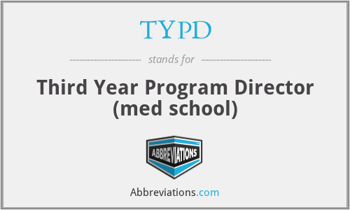 TYPD - Third Year Program Director (med school)