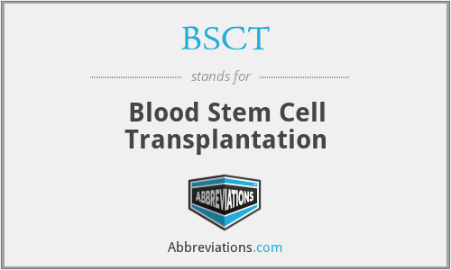 BSCT - Blood Stem Cell Transplantation