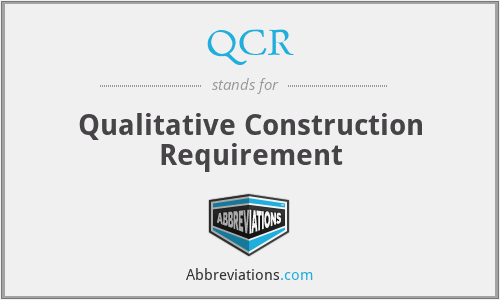 QCR - Qualitative Construction Requirement