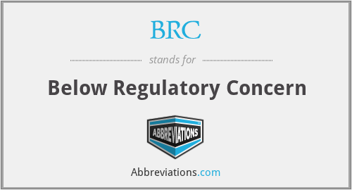 BRC - Below Regulatory Concern