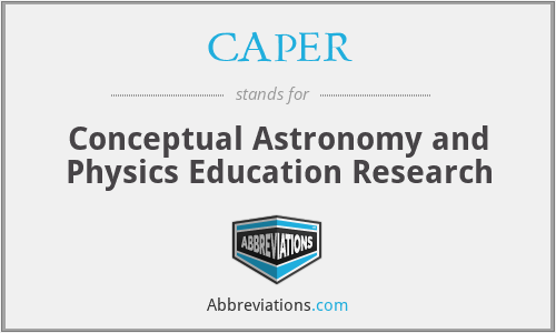 CAPER - Conceptual Astronomy and Physics Education Research
