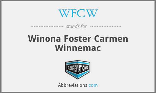 WFCW - Winona Foster Carmen Winnemac