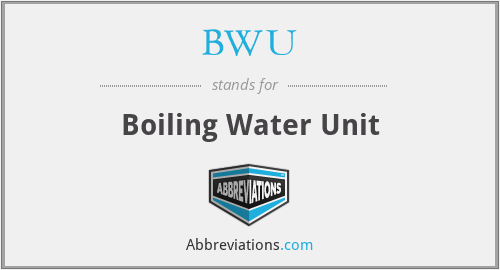 BWU - Boiling Water Unit