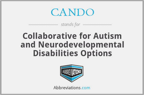 CANDO - Collaborative for Autism and Neurodevelopmental Disabilities Options