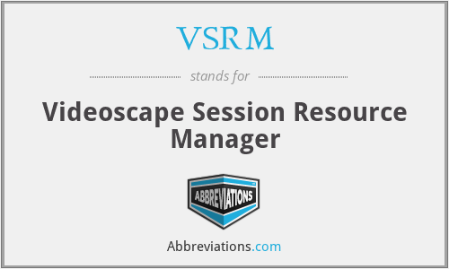 VSRM - Videoscape Session Resource Manager