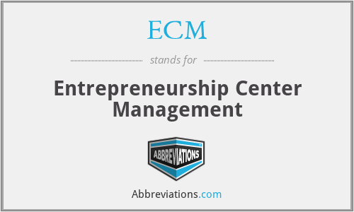 ECM - Entrepreneurship Center Management