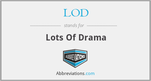 LOD - Lots Of Drama