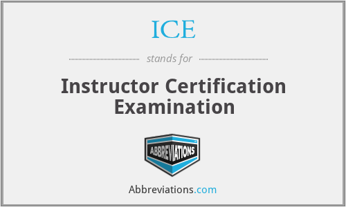 ICE - Instructor Certification Examination
