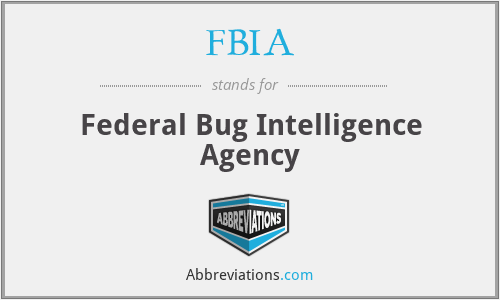 FBIA - Federal Bug Intelligence Agency