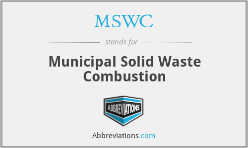 MSWC - Municipal Solid Waste Combustion