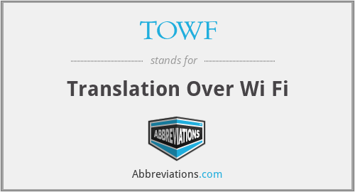 TOWF - Translation Over Wi Fi
