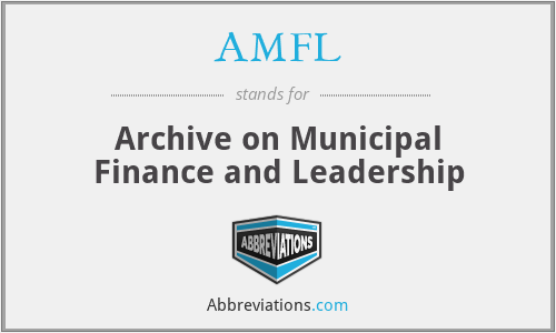 AMFL - Archive on Municipal Finance and Leadership