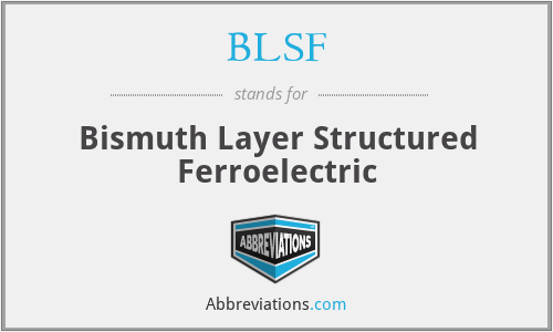 BLSF - Bismuth Layer Structured Ferroelectric