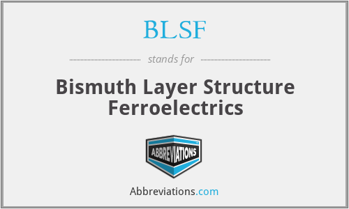 BLSF - Bismuth Layer Structure Ferroelectrics