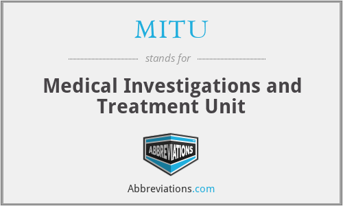 MITU - Medical Investigations and Treatment Unit