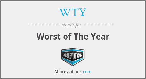 WTY - Worst of The Year