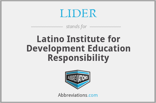 LIDER - Latino Institute for Development Education Responsibility