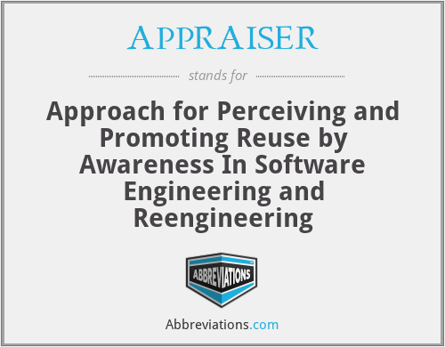 APPRAISER - Approach for Perceiving and Promoting Reuse by Awareness In Software Engineering and Reengineering