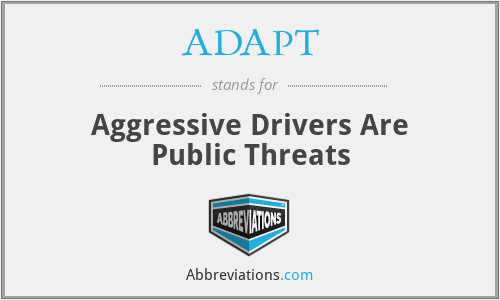 ADAPT - Aggressive Drivers Are Public Threats