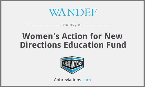 WANDEF - Women's Action for New Directions Education Fund