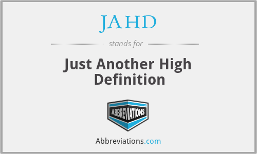 JAHD - Just Another High Definition