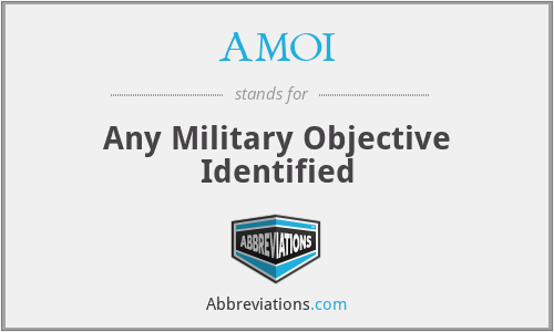 AMOI - Any Military Objective Identified
