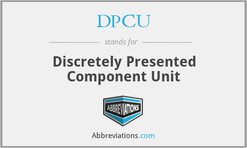 DPCU - Discretely Presented Component Unit