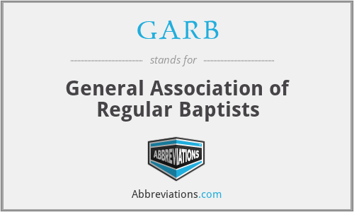 GARB - General Association of Regular Baptists