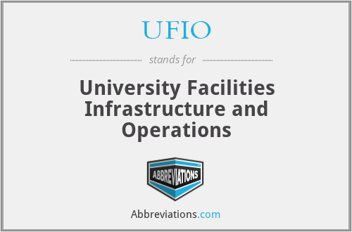 UFIO - University Facilities Infrastructure and Operations