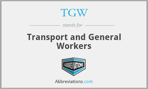 TGW - Transport and General Workers
