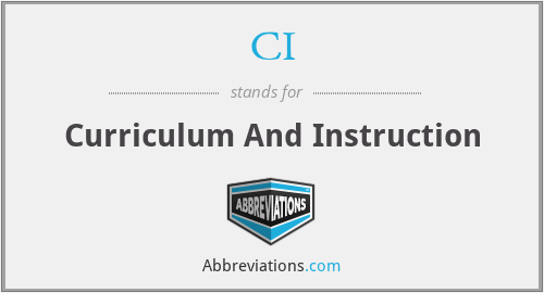 CI - Curriculum And Instruction