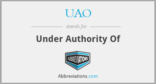 UAO - Under Authority Of
