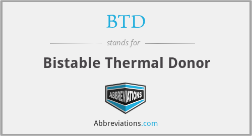 BTD - Bistable Thermal Donor