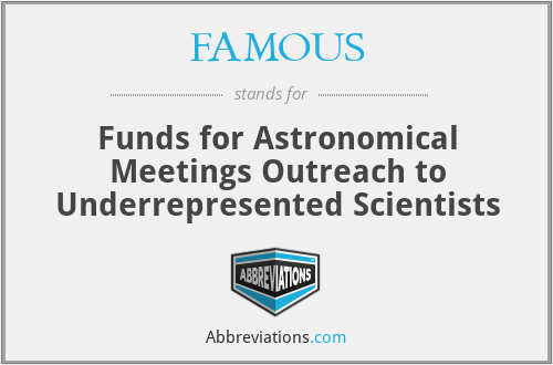 FAMOUS - Funds for Astronomical Meetings Outreach to Underrepresented Scientists