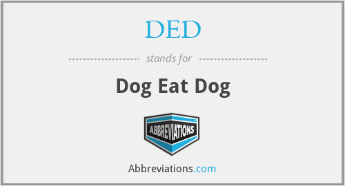 DED - Dog Eat Dog